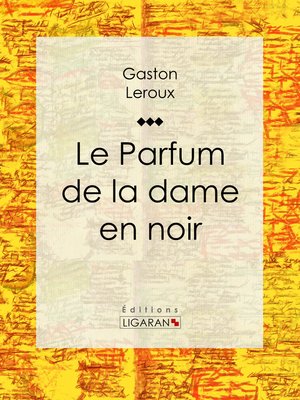 cover image of Le Parfum de la dame en noir